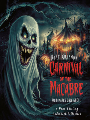 cover image of Carnival of the Macabre. Nightmares Unleashed